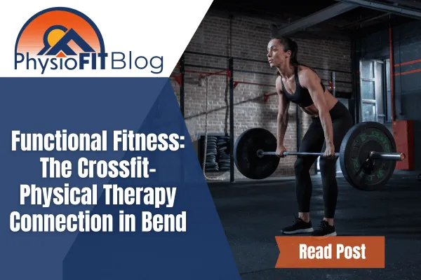 Text says, "Functional Fitness: The Crossfit-Physical Therapy Connection in Bend Oregon" and shows a woman deadlifting in a gym.