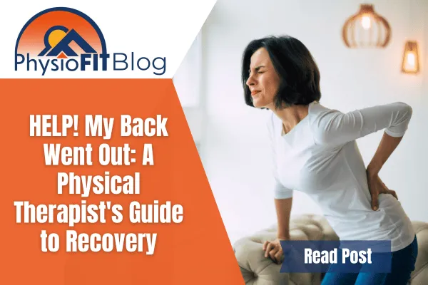 Text says "HELP! My Back Went Out: A Physical Therapist’s Guide to Recovery" and shows a picture of a woman with her hand on her back in pain.
