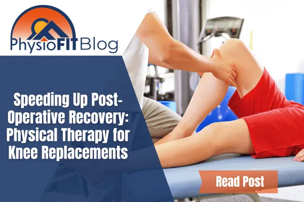 Text says, "Speeding Up Post-Operative Recovery: Physical Therapy for Knee Replacements" shows a man getting PT for his knee.